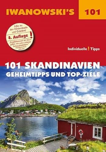 101 Skandinavien - Reiseführer von Iwanowski: Geheimtipps und Top-Ziele (Iwanowski's 101)