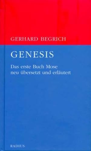 Genesis: Das erste Buch Mose neu übersetzt und erläutert von Radius-Verlag GmbH