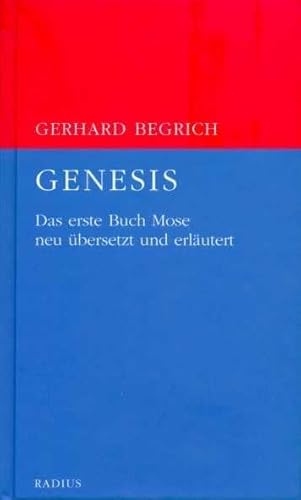 Genesis: Das erste Buch Mose neu übersetzt und erläutert