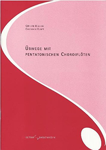 Übwege mit pentatonischen Choroiflöten von Edition Zwischentöne