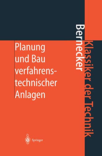 Planung und Bau verfahrenstechnischer Anlagen: Projektmanagement und Fachplanungsfunktionen (Klassiker der Technik)