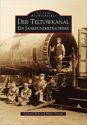 Der Teltowkanal. Ein Jahrhundertbauwerk von Sutton
