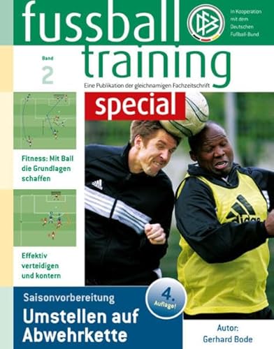 fussballtraining special 2: Umstellen auf Abwehrkette (Saisonvorbereitung) (fussballtraining special: Eine Publikation der gleichnamigen Fachzeitschrift)