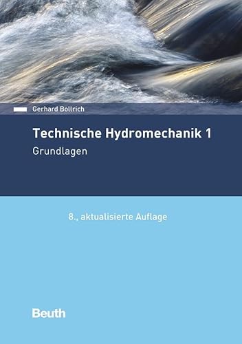Technische Hydromechanik 1: Grundlagen (Beuth Praxis) von Beuth Verlag