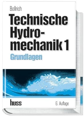 Technische Hydromechanik - Grundlagen, Band 1