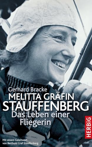Melitta Gräfin Stauffenberg: Das Leben einer Fliegerin von Langen - Mueller Verlag