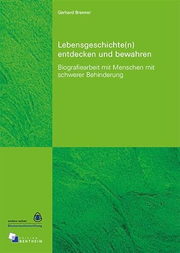 Lebensgeschichte(n) entdecken und bewahren: Biografiearbeit mit Menschen mit schwerer Behinderung von Spurbuchverlag Baunach