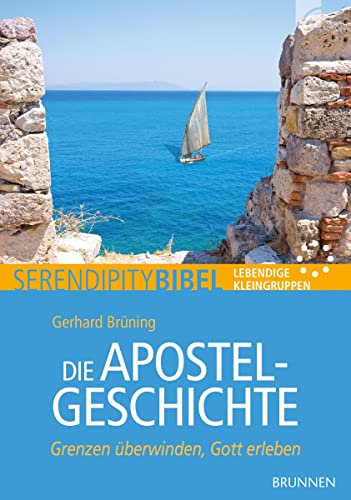 Die Apostelgeschichte: Grenzen überwinden, Gott erleben