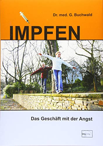 Impfen: Das Geschäft mit der Angst von Emu-Verlags-GmbH