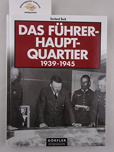 Das Führerhauptquartier 1939-1945