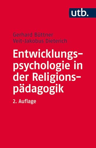 Entwicklungspsychologie in der Religionspädagogik von UTB GmbH