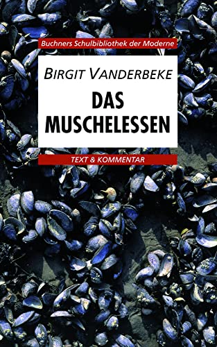 Buchners Schulbibliothek der Moderne / Vanderbeke, Das Muschelessen: Text & Kommentar (Buchners Schulbibliothek der Moderne: Text & Kommentar)