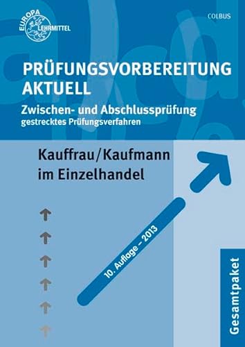 Prüfungsvorbereitung aktuell - Kauffrau/ Kaufmann im Einzelhandel: Abschlussprüfung Teil I+II, Gesamtpaket Prüfungsvorbereitung aktuell - Kauffrau/ Kaufmann im Einzelhandel: Abschlussprüfung Teil I+II, Gesamtpaket