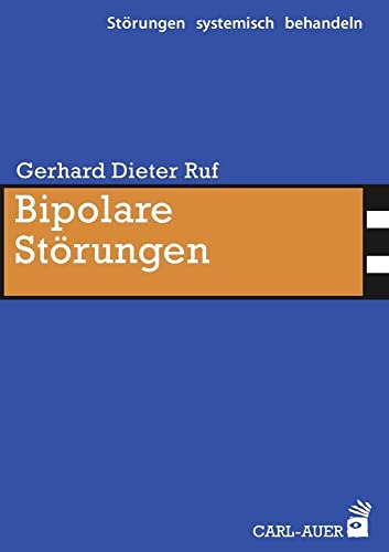 Bipolare Störungen (Störungen systemisch behandeln) von Auer-System-Verlag, Carl