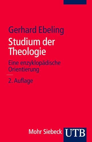 Studium der Theologie: Eine enzyklopädische Orientierung