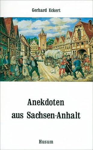 Anekdoten aus Sachsen-Anhalt (Husum-Taschenbuch) von Husum Verlag