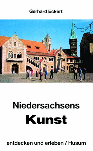 Niedersachsens Kunst - entdecken und erleben. Von der Nordsee bis zu Harz und Weser (Husum-Taschenbuch)