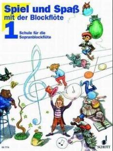 Spiel und Spaß mit der Blockflöte I Spiel und Spaß mit der Blockflöte I von Schott Music