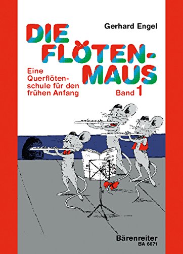 Die Flötenmaus.1: Eine Querflötenschule für den frühen Anfang