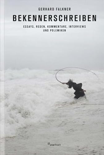 Bekennerschreiben: Essays, Reden, Kommentare, Interviews und Polemiken von Verlag Für Moderne Kunst; Starfruit Publications