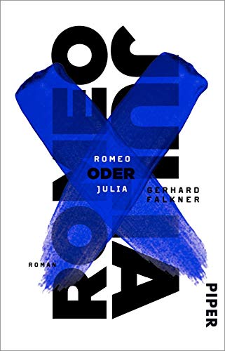 Romeo oder Julia: Roman | Nominiert für die Shortlist des Deutschen Buchpreises 2019 von PIPER