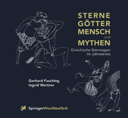 Sterne Götter, Mensch und Mythen: Griechische Sternsagen im Jahreskreis von Springer