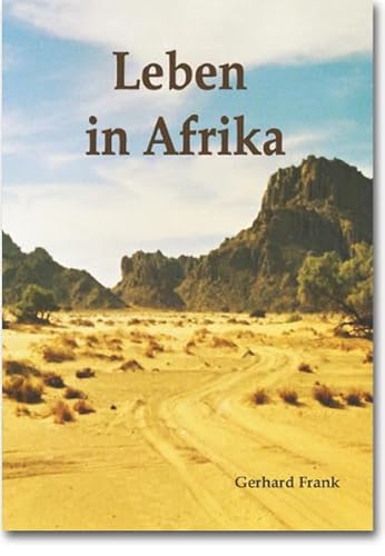 Leben in Afrika: Erfahrungsbericht Leben in Afrika: Erfahrungsbericht von Make a book