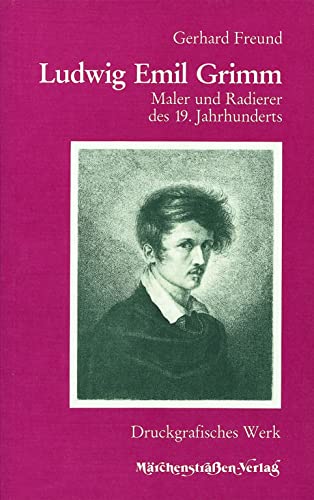 Ludwig Emil Grimm: Maler und Radierer des 19. Jahrhunderts Ludwig Emil Grimm: Maler und Radierer des 19. Jahrhunderts von Schnell & Steiner