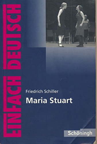 EinFach Deutsch Textausgaben: Friedrich Schiller: Maria Stuart: Ein Trauerspiel. Gymnasiale Oberstufe