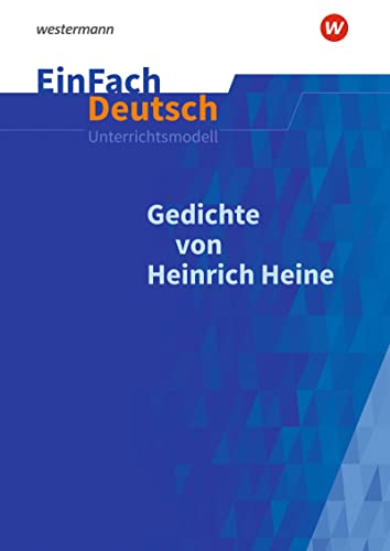 EinFach Deutsch Unterrichtsmodelle: Gedichte von Heinrich Heine Gymnasiale Oberstufe von Westermann Bildungsmedien Verlag GmbH