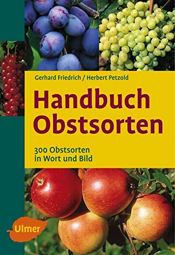 Handbuch Obstsorten - 300 Obstsorten in Wort und Bild von Ulmer Eugen Verlag