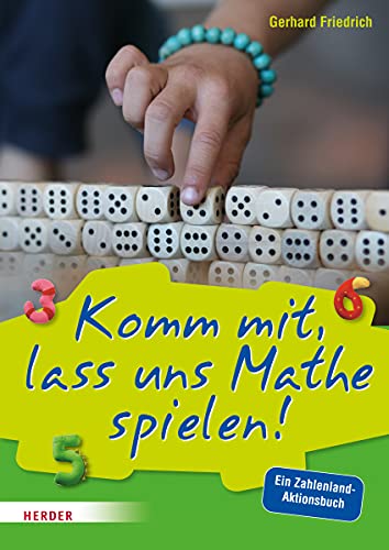 Komm mit, lass uns Mathe spielen: Ein Zahlenland-Aktionsbuch von Herder Verlag GmbH