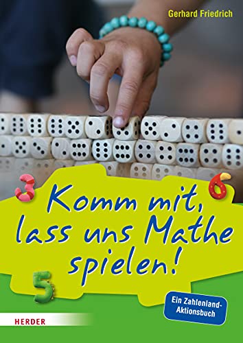 Komm mit, lass uns Mathe spielen: Ein Zahlenland-Aktionsbuch