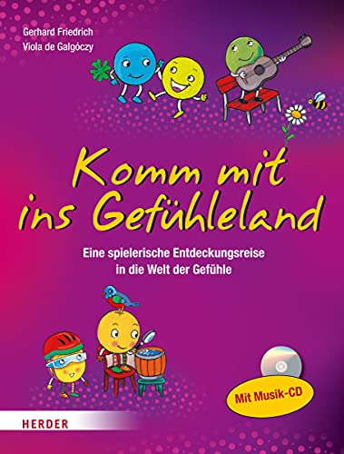 Komm mit ins Gefühleland: Eine Entdeckungsreise in die Welt der Gefühle von VERLAG HERDER GMBH