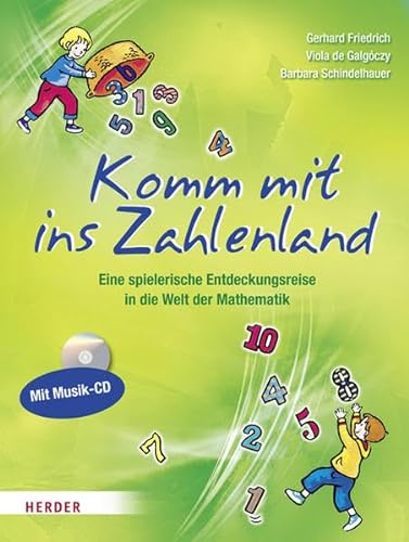 Komm mit ins Zahlenland: Eine spielerische Entdeckungsreise in die Welt der Mathematik von Herder Verlag GmbH