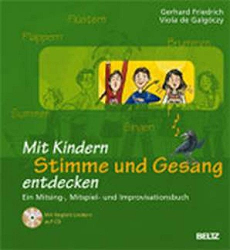 Mit Kindern Stimme und Gesang entdecken: Ein Mitsing-, Mitspiel- und Improvisationsbuch (Beltz Praxis)