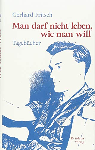 Man darf nicht leben, wie man will: Tagebücher von Residenz