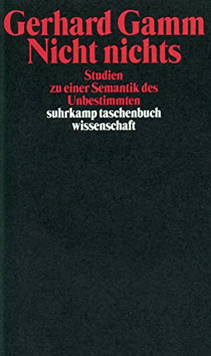 Nicht nichts: Studien zu einer Semantik des Unbestimmten (suhrkamp taschenbuch wissenschaft)