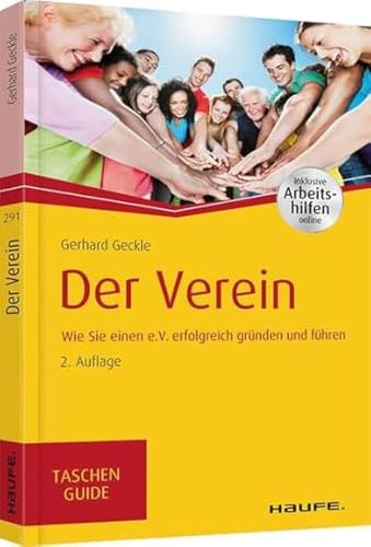 Der Verein - inkl. Arbeitshilfen online: Wie Sie einen e.V. erfolgreich gründen und führen von Haufe Lexware GmbH