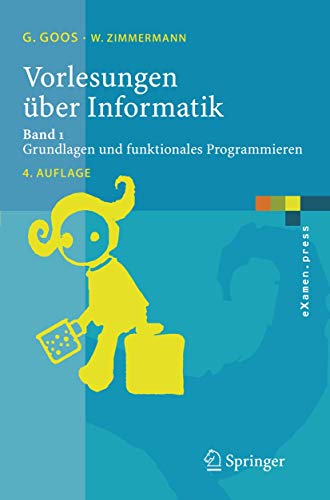 Vorlesungen über Informatik: Band 1: Grundlagen und funktionales Programmieren (eXamen.press)