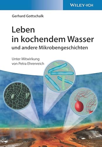 Leben in kochendem Wasser und andere Mikrobengeschichten von Wiley