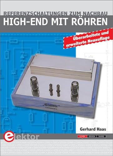 High-End mit Röhren: Referenzschaltungen zum Nachbau von Elektor Verlag