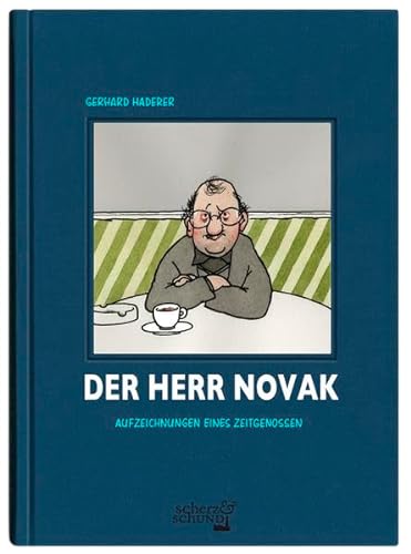 Der Herr Novak: Aufzeichnungen eines Zeitgenossen