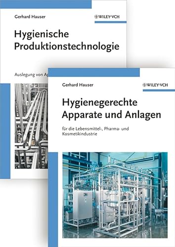 Hygienische Produktion: Band 1: Hygienische Produktionstechnologie. Band 2: Hygienegerechte Apparate und Anlagen