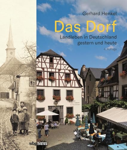 Das Dorf: Landleben in Deutschland – gestern und heute