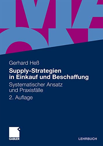 Supply-Strategien in Einkauf und Beschaffung: Systematischer Ansatz und Praxisfälle (German Edition) von Gabler Verlag