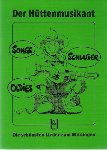 Der Hüttenmusikant. Die schönsten Lieder zum Mitsingen. Songs Schlager Oldies von Musikverlag Hildner