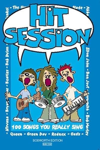 Hit Session: 100 Songs You Really Sing: Liederbuch für Gitarre: 100 Songs You Really Sing. Leadsheet- u. Text-/Akkordsymb.-Version. Leadsheet- u. Text-/Akkordsymb.-Version von Bosworth Edition