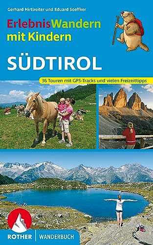 Erlebniswandern mit Kindern Südtirol 36 Touren mit GPS-Tracks und vielen Freizeittipps (Rother Wanderbuch), Verpackung kann variieren von Bergverlag Rother