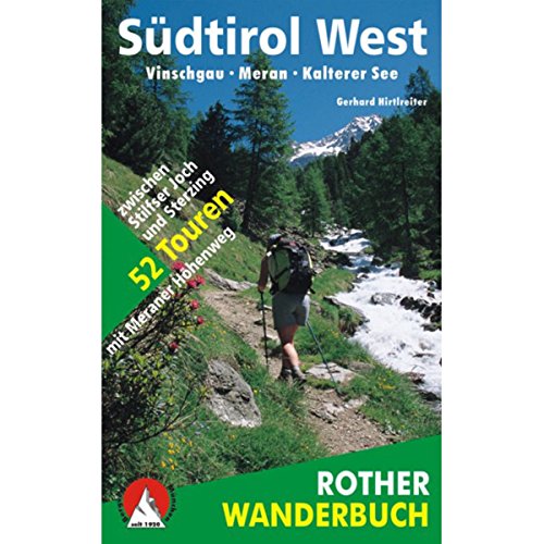 Südtirol West: Vinschgau - Meran - Sarntal - Kalterer See. 52 Touren mit GPS-Tracks (Rother Wanderbuch)